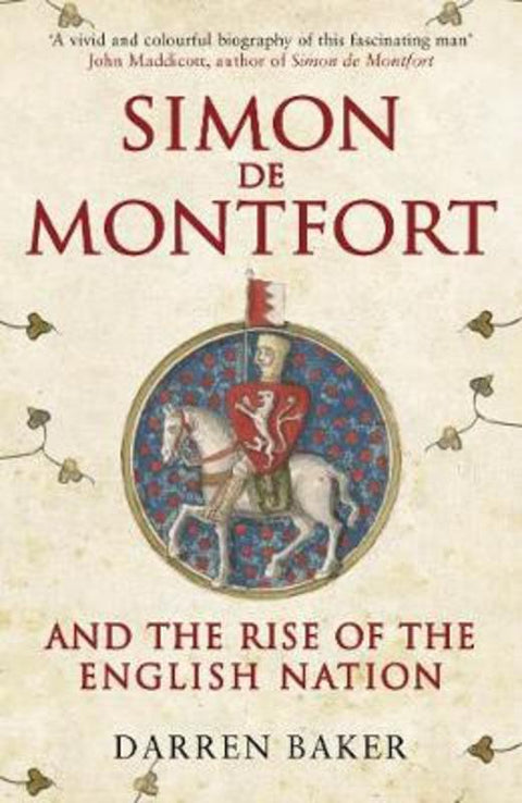 Simon de Montfort and the Rise of the English Nation by Darren Baker - 9781445660110