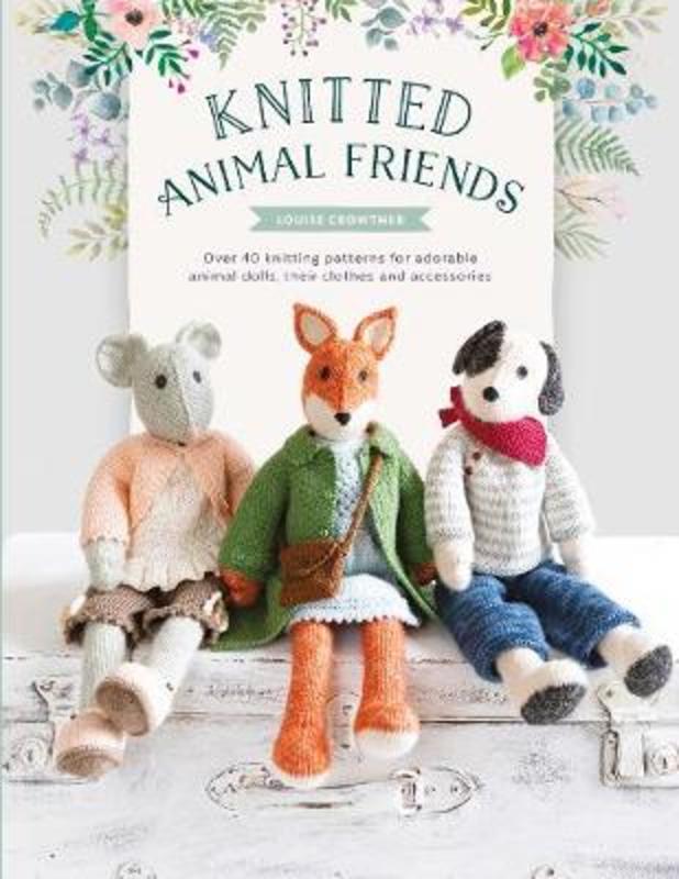 Knitted Animal Friends by Louise Crowther - 9781446307311
