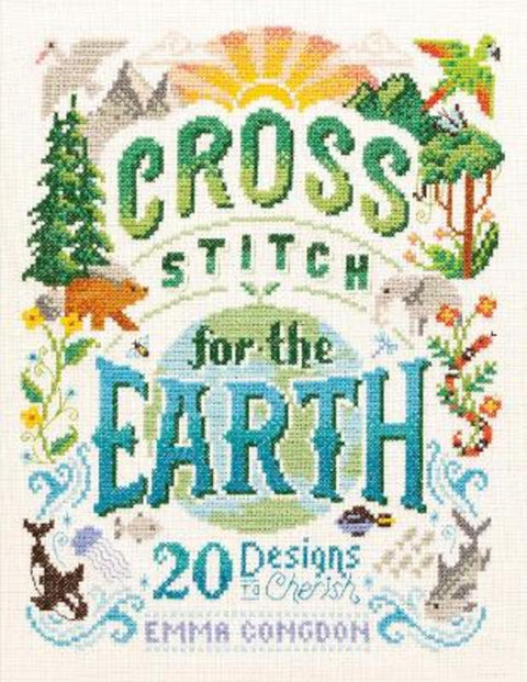 Cross Stitch for the Earth by Emma Congdon (Author) - 9781446308653
