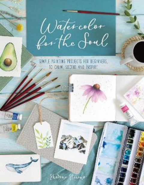 Watercolor for the Soul by Sharone Stevens (Author) - 9781446308998