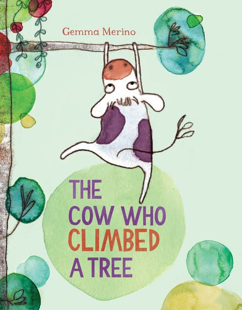 The Cow Who Climbed a Tree by Gemma Merino - 9781447214885