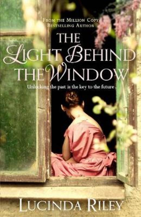 The Light Behind The Window by Lucinda Riley - 9781447218425