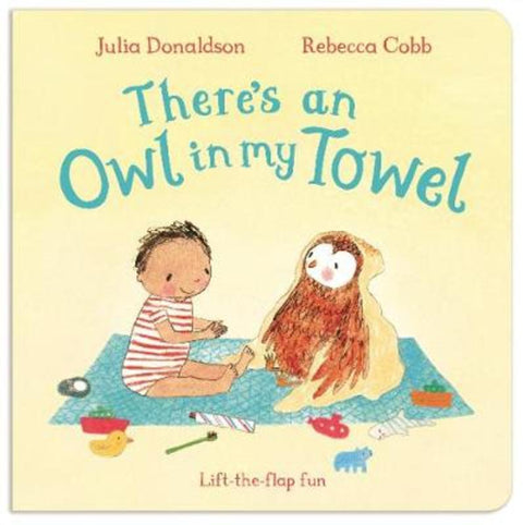 There's an Owl in My Towel by Julia Donaldson - 9781447251804