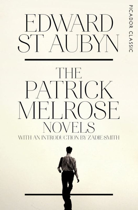 The Patrick Melrose Novels by Edward St Aubyn - 9781447253525