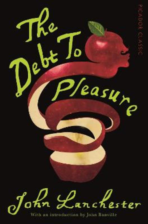 The Debt To Pleasure by John Lanchester - 9781447275381