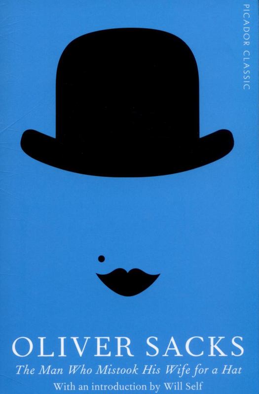 The Man Who Mistook His Wife for a Hat by Oliver Sacks - 9781447275404