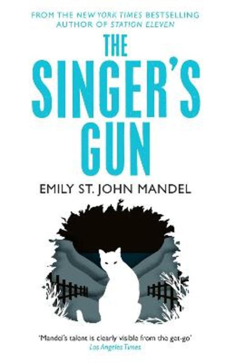 The Singer's Gun by Emily St. John Mandel - 9781447280057