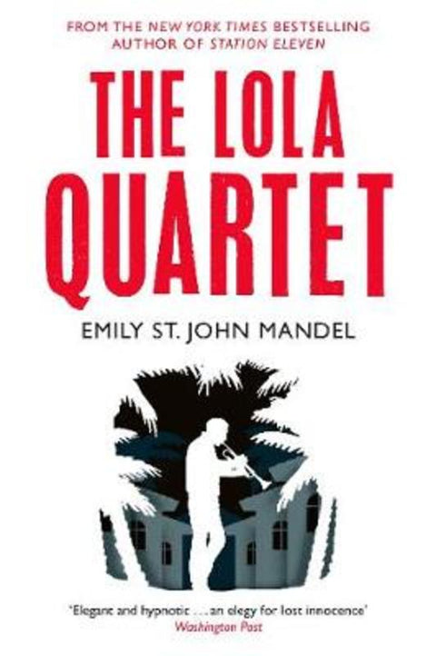 The Lola Quartet by Emily St. John Mandel - 9781447280071