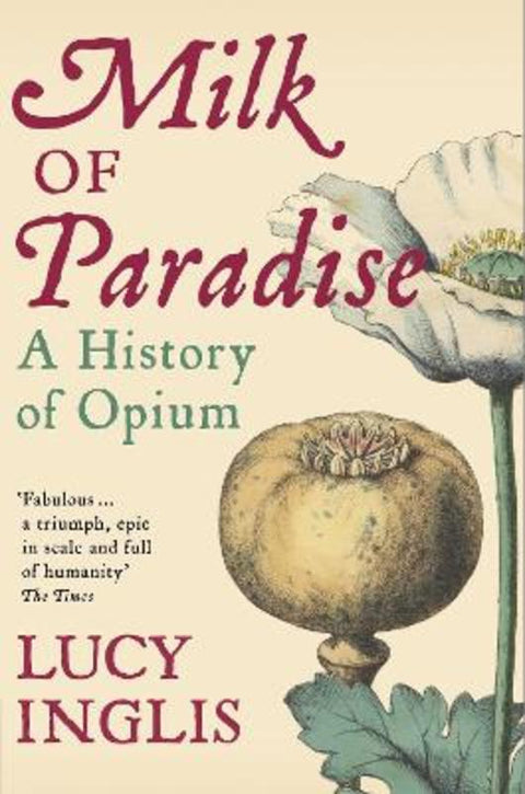 Milk of Paradise by Lucy Inglis - 9781447286110