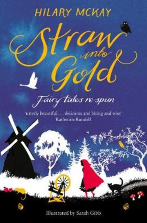 Straw into Gold: Fairy Tales Re-Spun by Hilary McKay - 9781447292302
