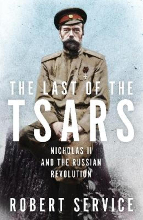 The Last of the Tsars by Robert Service - 9781447293095