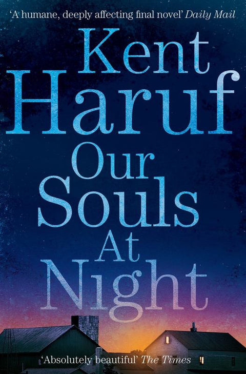 Our Souls at Night by Kent Haruf - 9781447299370