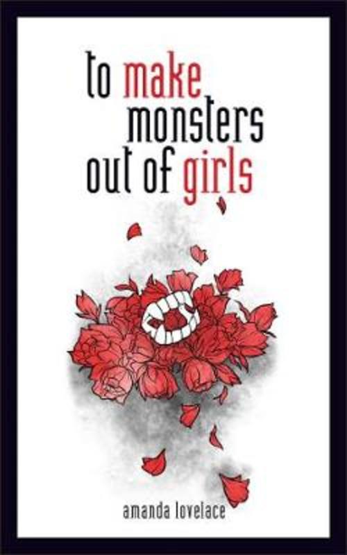 to make monsters out of girls by Amanda Lovelace - 9781449494261