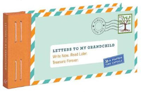 Letters to My Grandchild: Write Now. Read Later. Treasure Forever. by Lea Redmond - 9781452145754