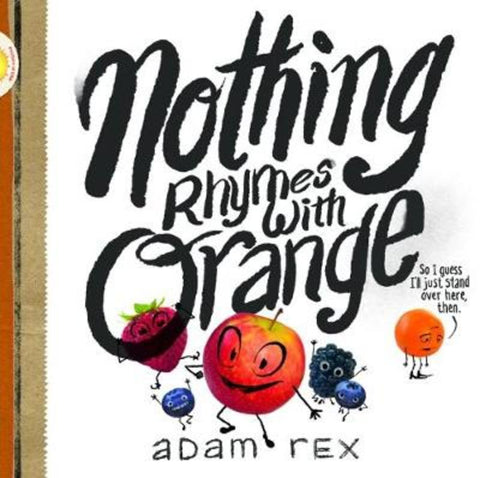 Nothing Rhymes with Orange by Adam Rex - 9781452154435