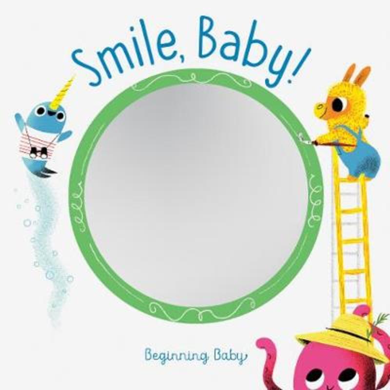 Smile, Baby! by Chronicle Books - 9781452170923