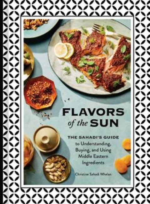 Flavors of the Sun by Christine Sahadi Whelan - 9781452182452