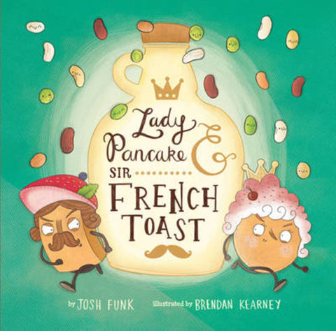 Lady Pancake & Sir French Toast : Volume 1 by Josh Funk - 9781454914044