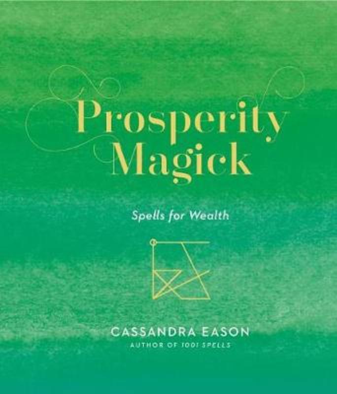 Prosperity Magick by Cassandra Eason - 9781454936787