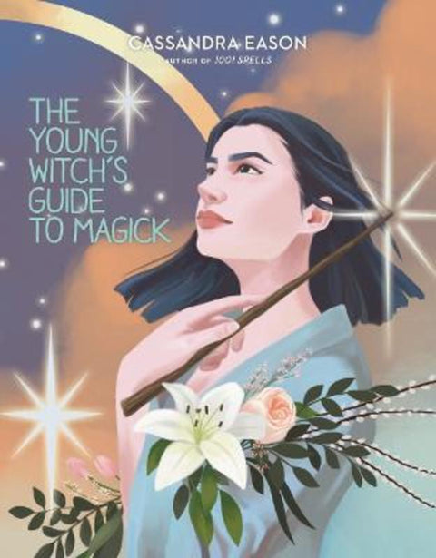 The Young Witch's Guide to Magick by Cassandra Eason - 9781454936855
