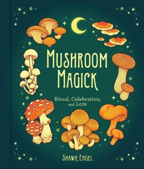 Mushroom Magick by Shawn Engel - 9781454944485
