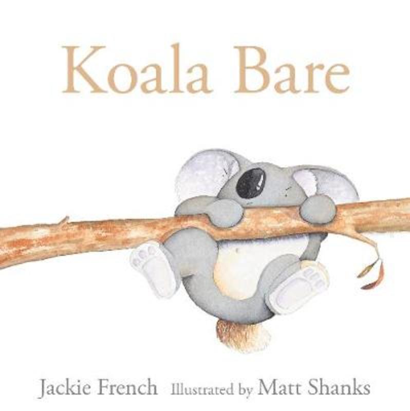 Koala Bare by Jackie French - 9781460751626