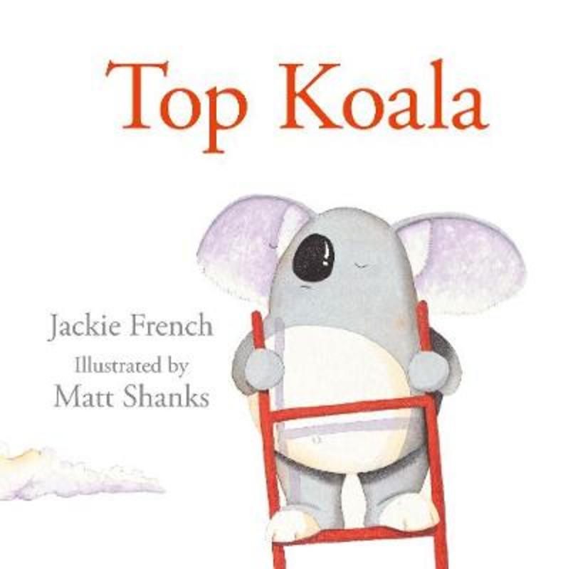 Top Koala by Jackie French - 9781460754818