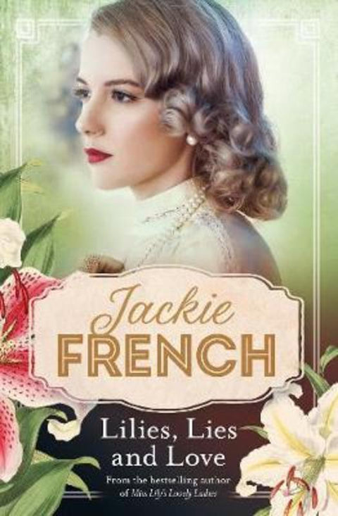 Lilies, Lies and Love (Miss Lily, #4) by Jackie French - 9781460754986