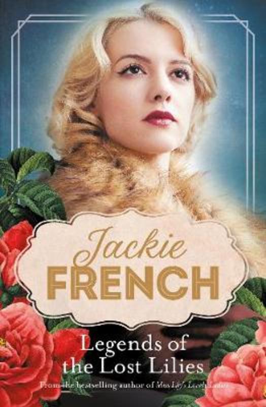 Legends of the Lost Lilies (Miss Lily, #5) by Jackie French - 9781460755006