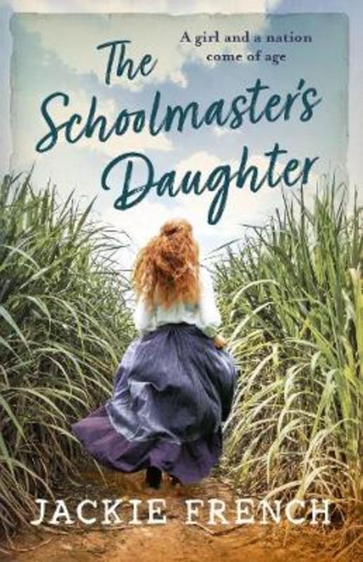 The Schoolmaster's Daughter by Jackie French - 9781460757710