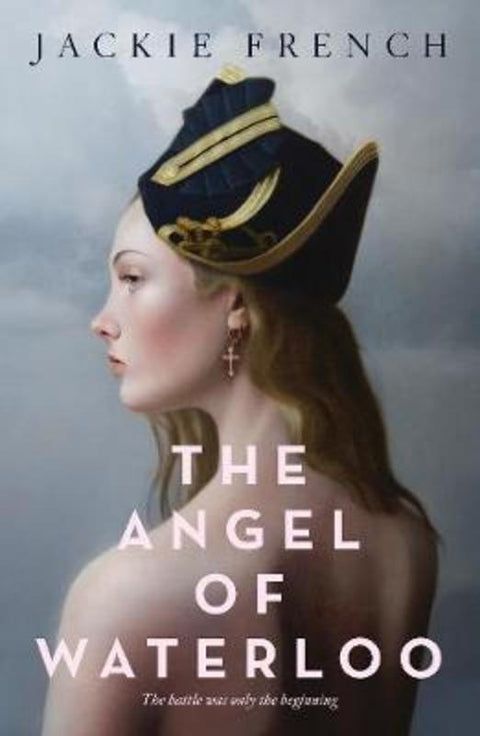 The Angel of Waterloo by Jackie French - 9781460757918