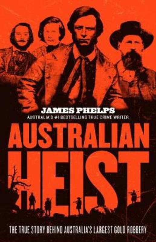Australian Heist by James Phelps - 9781460758045