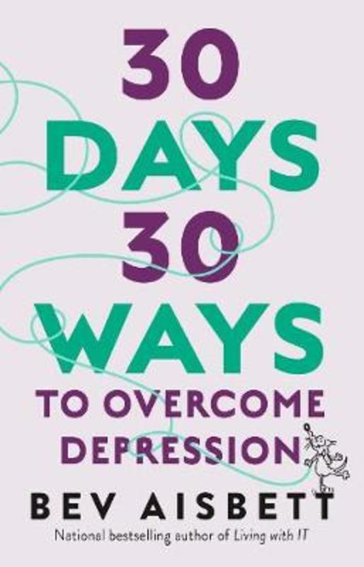 30 Days 30 Ways To Overcome Depression by Bev Aisbett - 9781460758106
