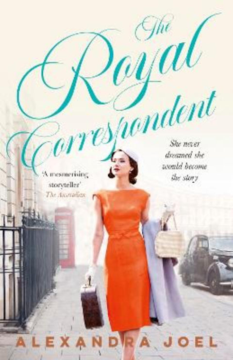 The Royal Correspondent by Alexandra Joel - 9781460758175