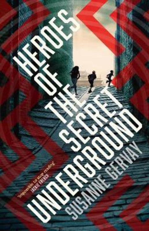 Heroes of the Secret Underground by Susanne Gervay - 9781460758335