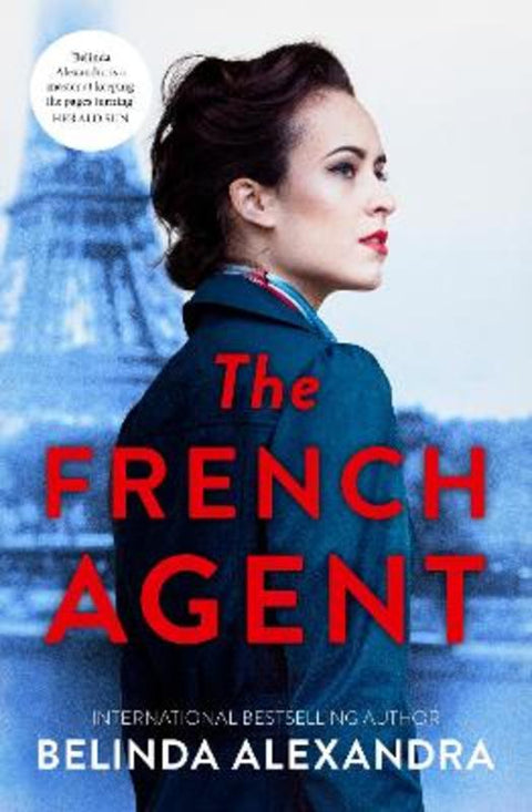 The French Agent by Belinda Alexandra - 9781460758519