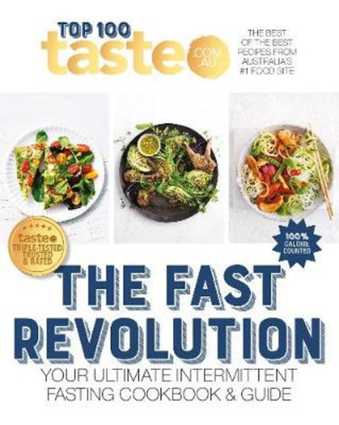 The Fast Revolution: 100 top-rated recipes for intermittent fasting fromAustralia's #1 food site by taste.com.au - 9781460758816