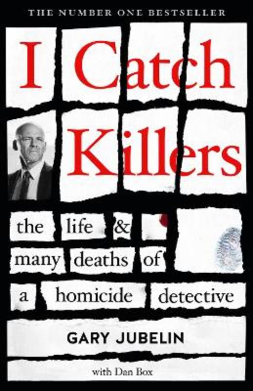 I Catch Killers by Gary Jubelin - 9781460758922