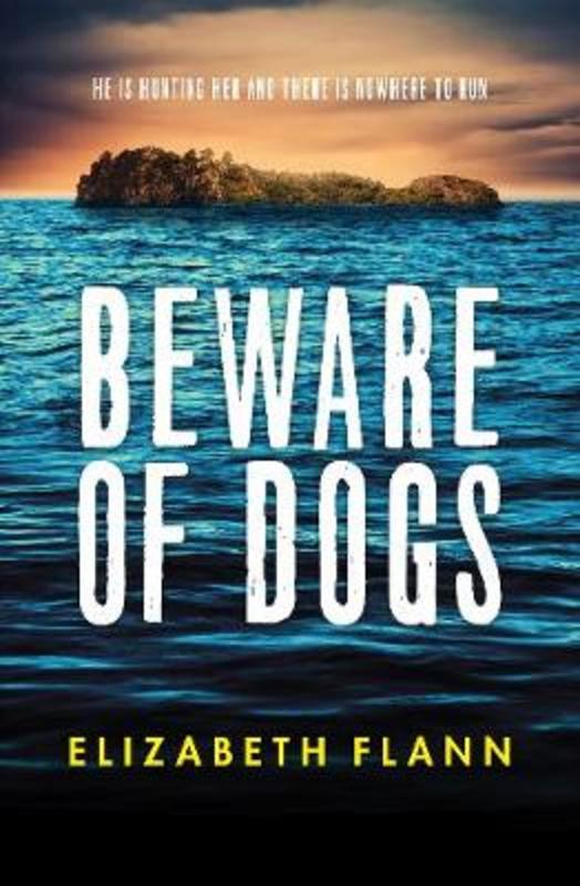 Beware of Dogs by Elizabeth Flann - 9781460759035