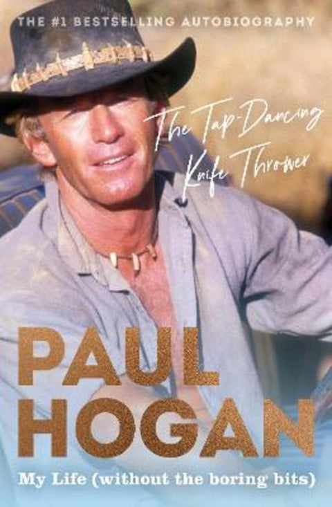 The Tap-Dancing Knife Thrower by Paul Hogan - 9781460759301