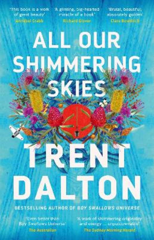 All Our Shimmering Skies by Trent Dalton - 9781460759325
