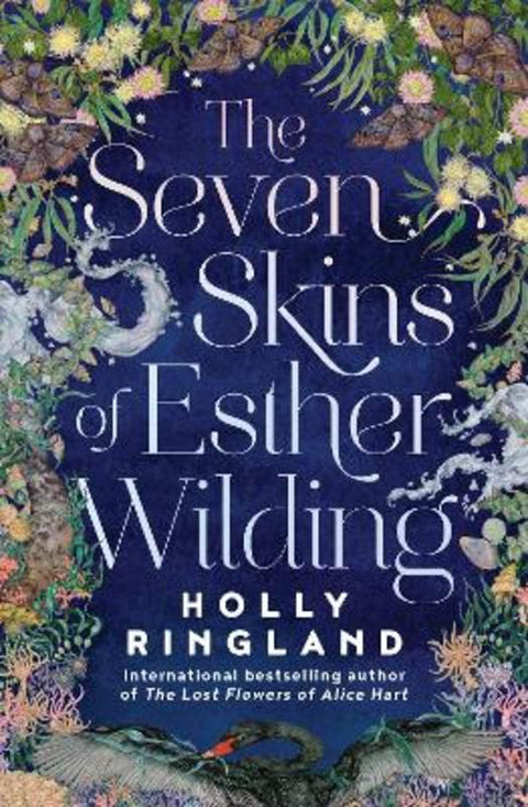 The Seven Skins of Esther Wilding by Holly Ringland - 9781460759370