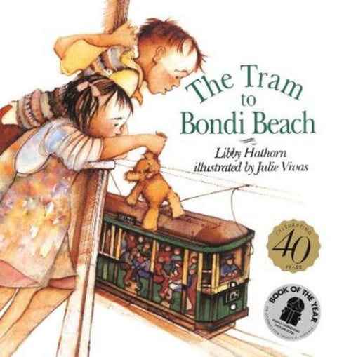 The Tram to Bondi Beach 40th Anniversary Edition by Libby Hathorn - 9781460759660