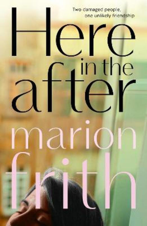 Here in the After by Marion Frith - 9781460759967