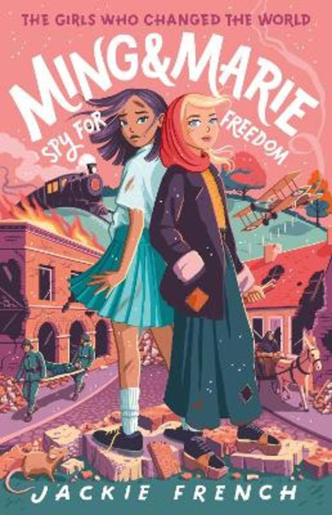 Ming and Marie Spy for Freedom (The Girls Who Changed the World, #2) by Jackie French - 9781460760215