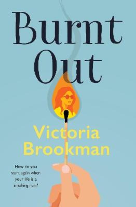 Burnt Out by Victoria Brookman - 9781460760321