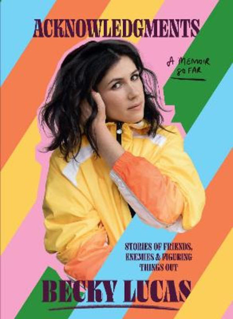 Acknowledgments: Stories of Friends, Enemies and Figuring Things Out