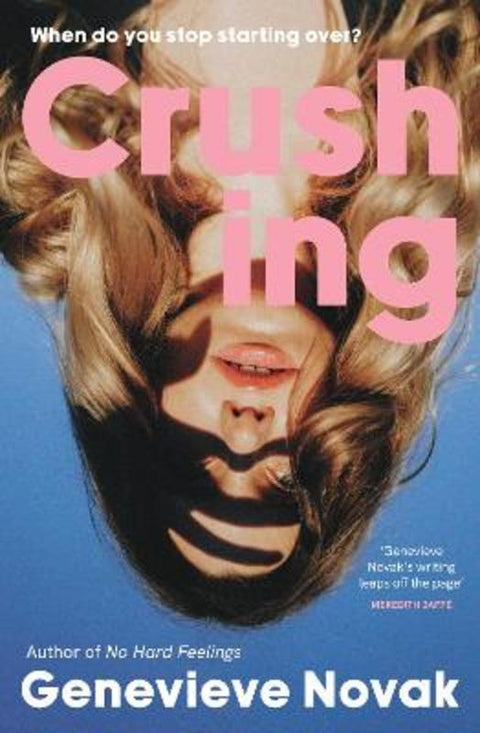 Crushing: The funny and relatable new novel and next TikTok sensation from the author of NO HARD FEELINGS, for fans of Coco Mellors, Monica Heisey by Genevieve Novak - 9781460761854