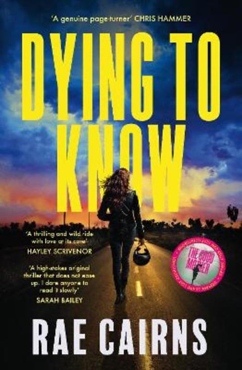Dying to Know: The gripping new crime thriller novel from the Ned Kelly Award shortlisted author of THE GOOD MOTHER, for fans of Patricia Wolf, Ash by Rae Cairns - 9781460761953