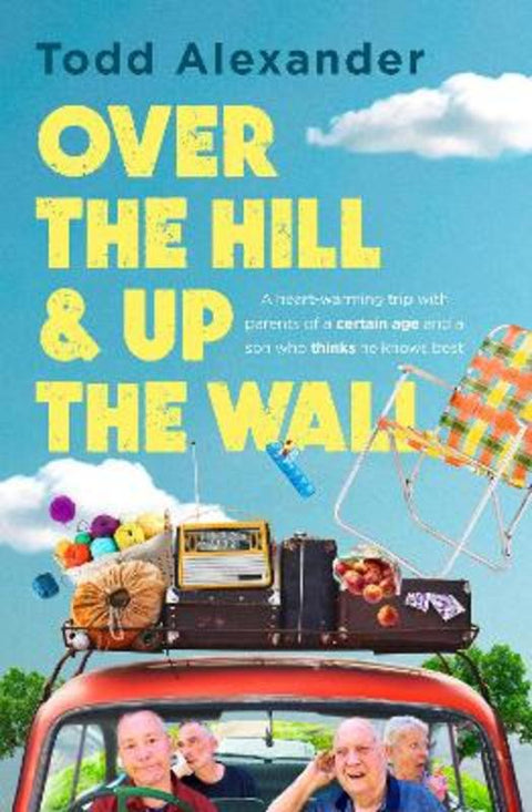 Over the Hill and Up the Wall by Todd Alexander - 9781460762257